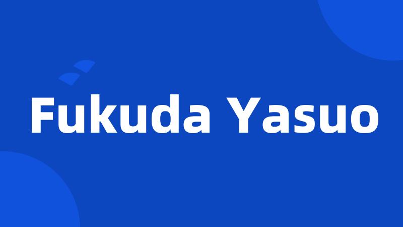 Fukuda Yasuo