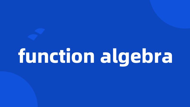 function algebra