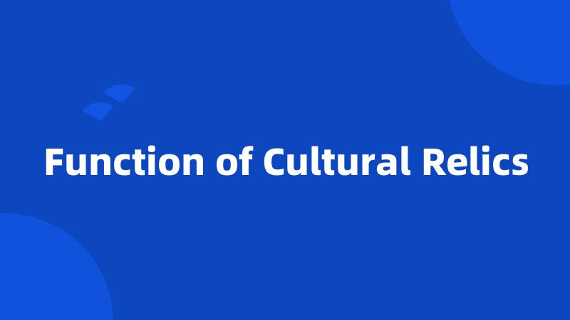 Function of Cultural Relics