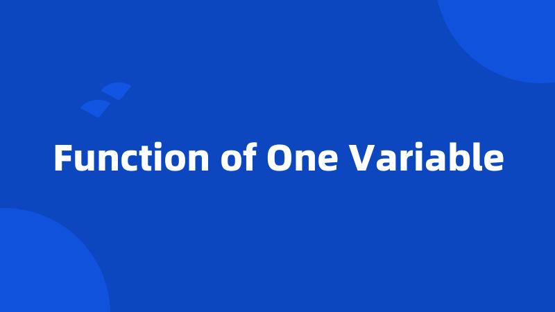 Function of One Variable