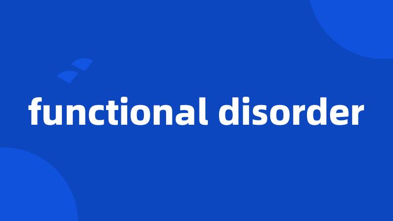 functional disorder