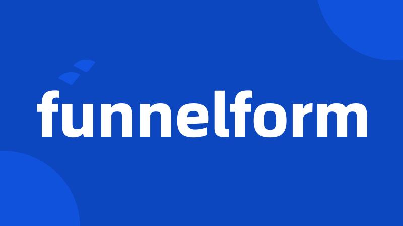 funnelform