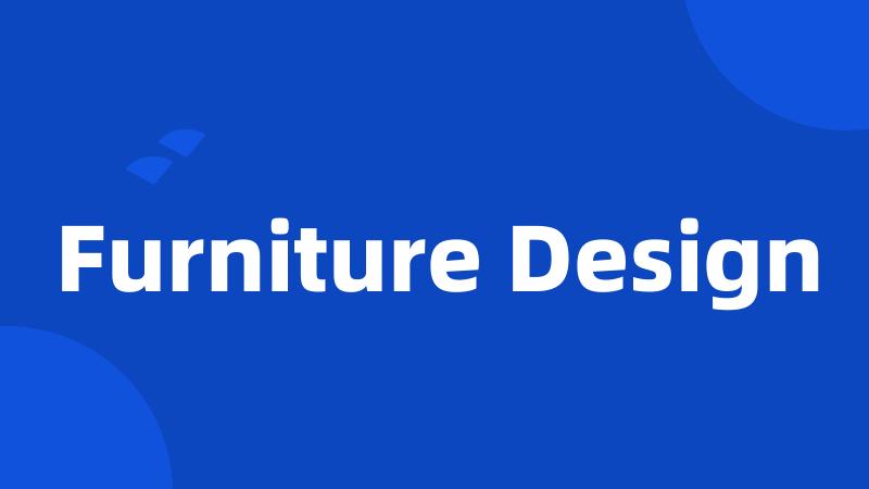 Furniture Design