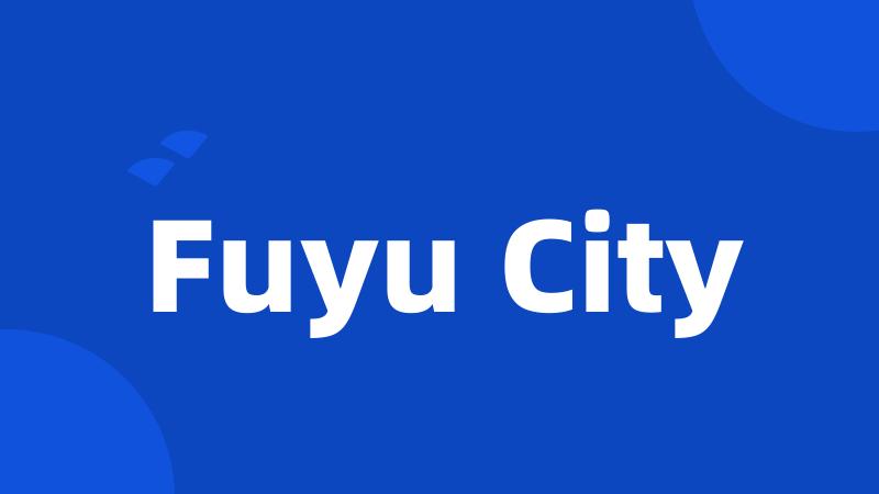 Fuyu City