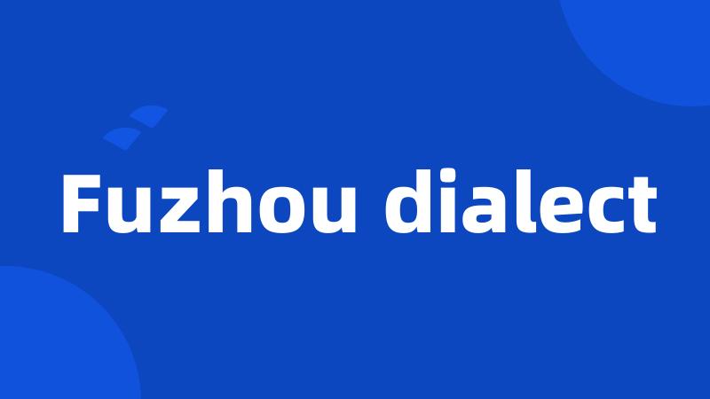 Fuzhou dialect