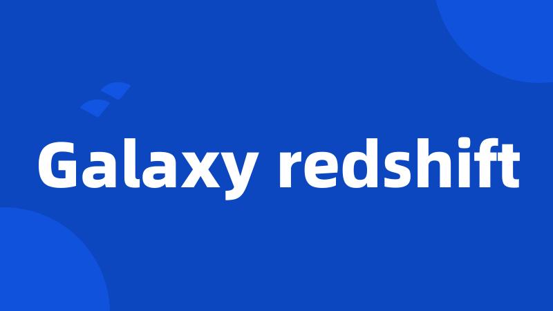 Galaxy redshift