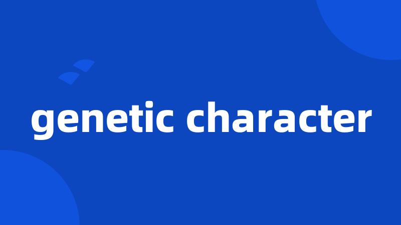 genetic character