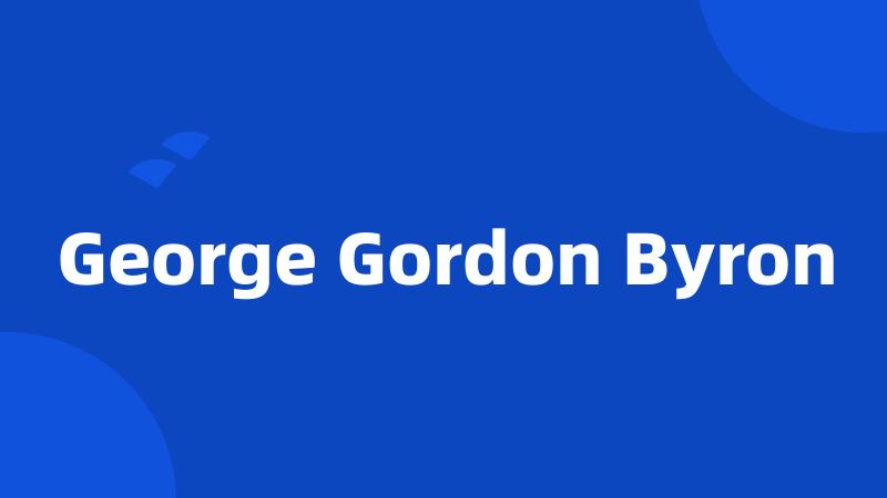 George Gordon Byron