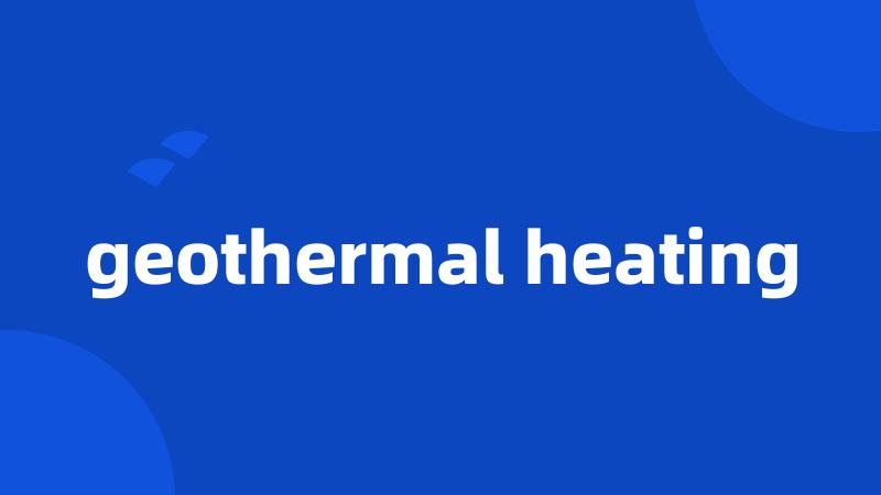 geothermal heating