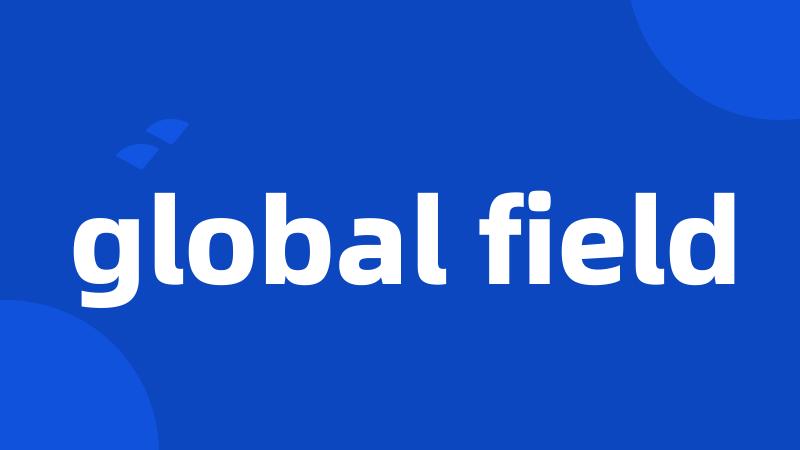 global field