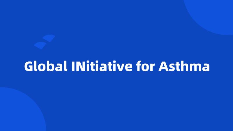 Global INitiative for Asthma