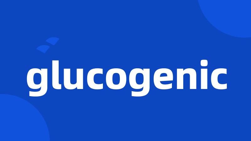 glucogenic