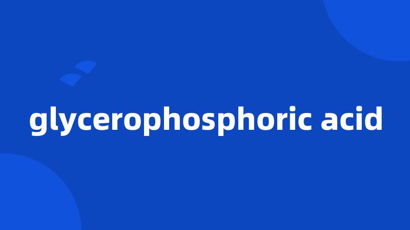 glycerophosphoric acid