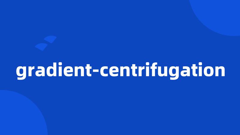 gradient-centrifugation