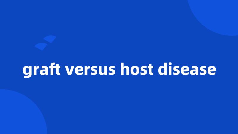 graft versus host disease