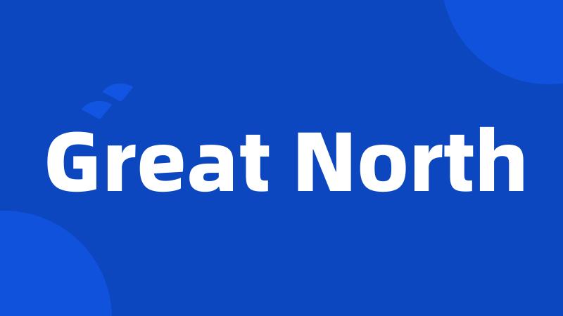 Great North