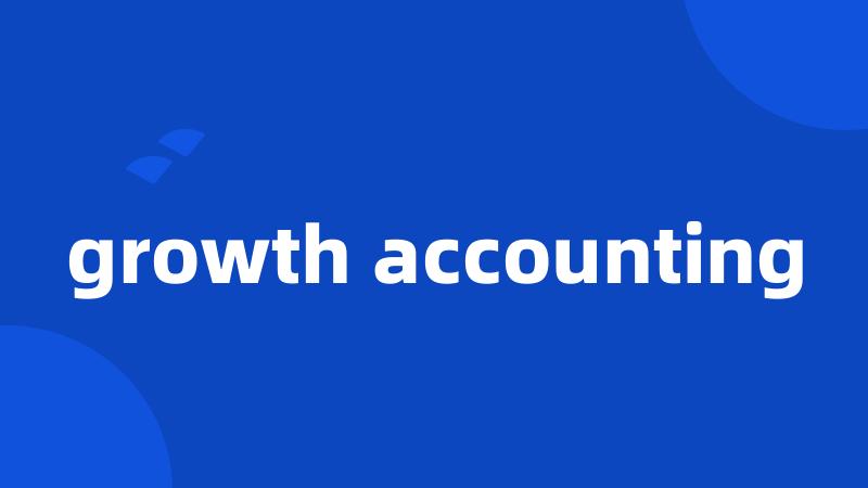 growth accounting