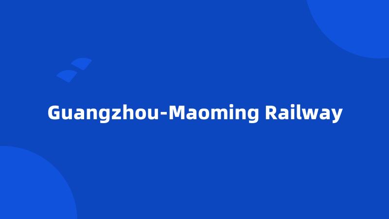 Guangzhou-Maoming Railway