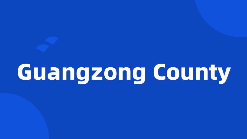 Guangzong County