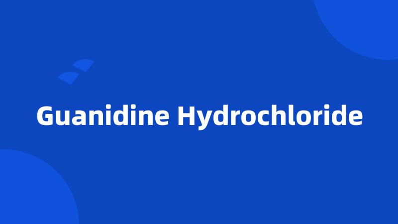 Guanidine Hydrochloride