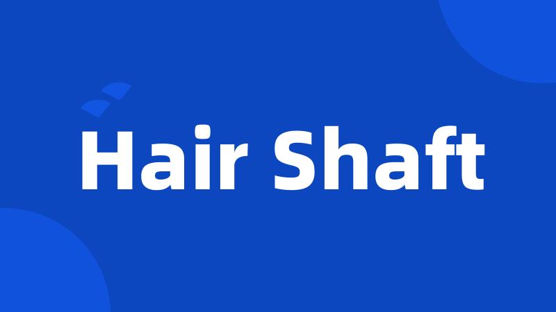 Hair Shaft