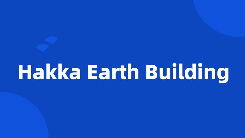 Hakka Earth Building