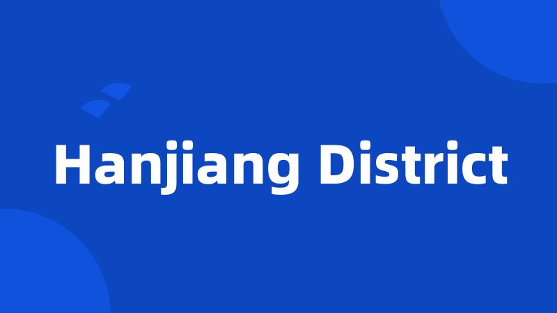 Hanjiang District