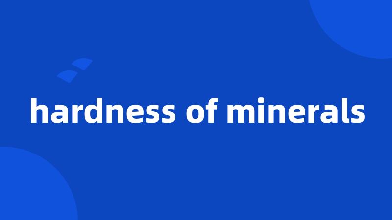 hardness of minerals