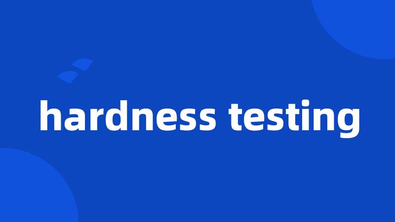 hardness testing