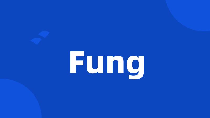 Fung