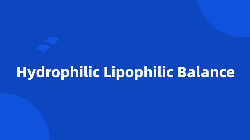 Hydrophilic Lipophilic Balance