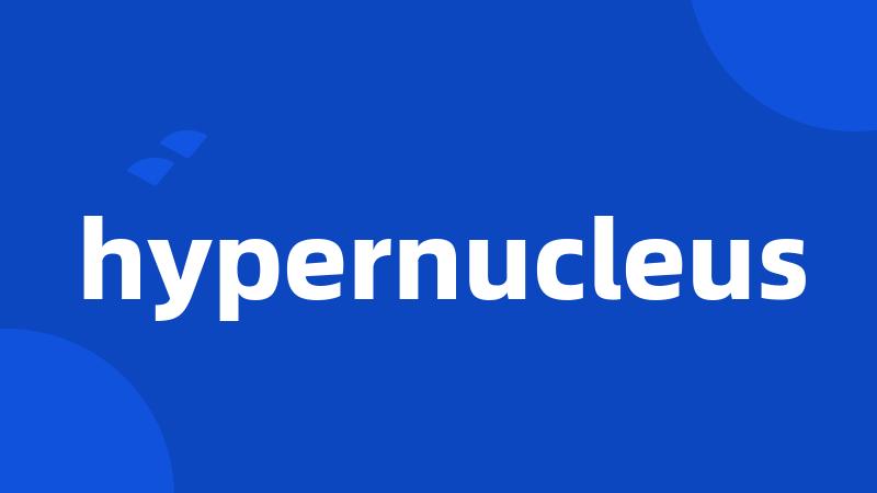 hypernucleus