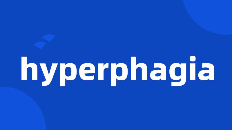 hyperphagia