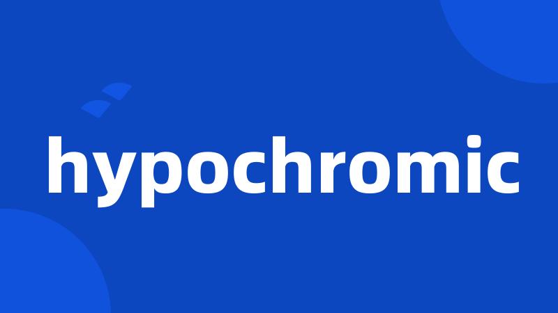 hypochromic