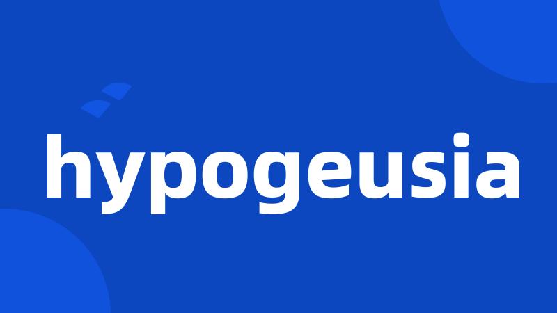 hypogeusia