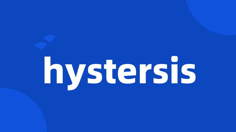 hystersis