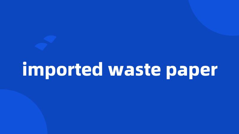 imported waste paper