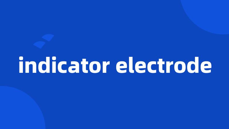 indicator electrode