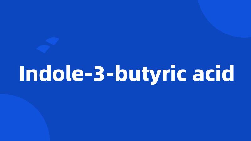 Indole-3-butyric acid