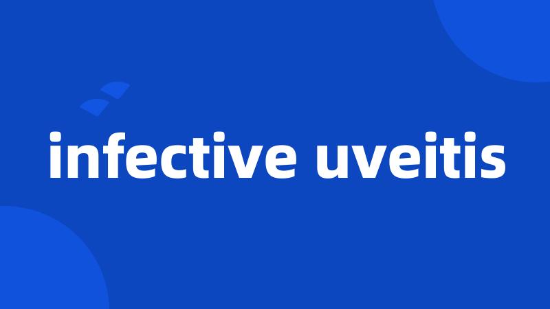 infective uveitis