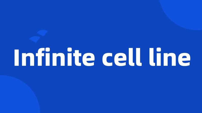 Infinite cell line