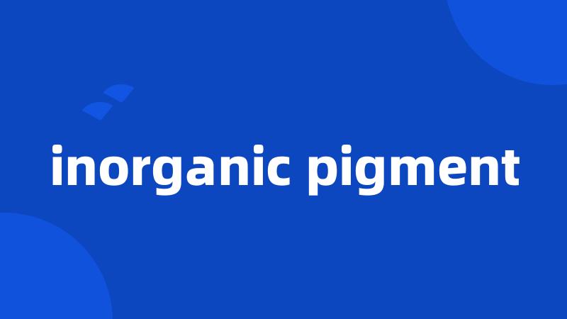 inorganic pigment