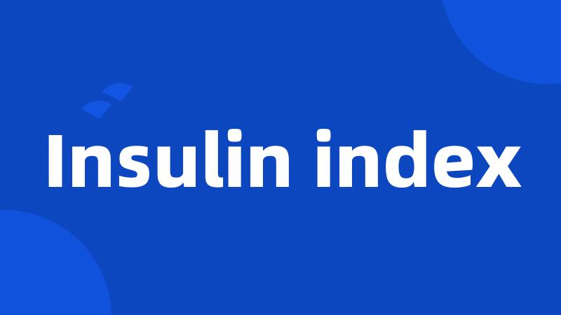 Insulin index