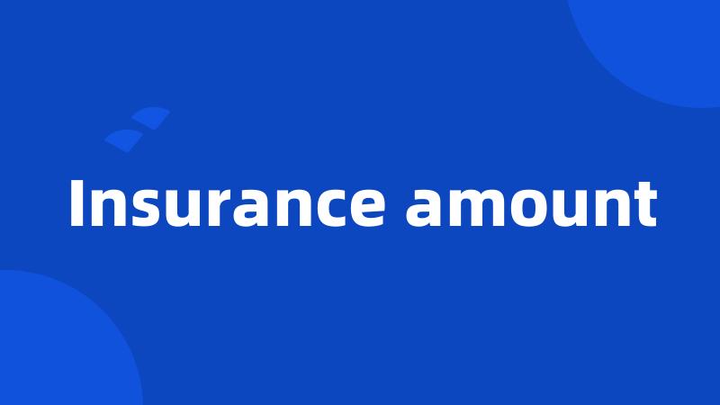 Insurance amount