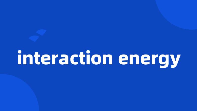 interaction energy