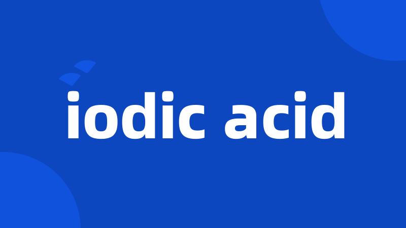 iodic acid