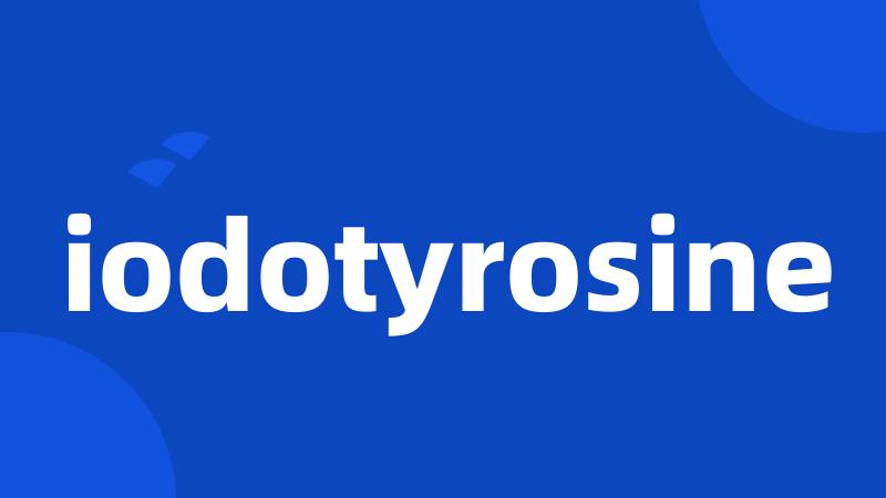 iodotyrosine