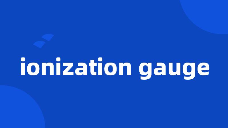 ionization gauge