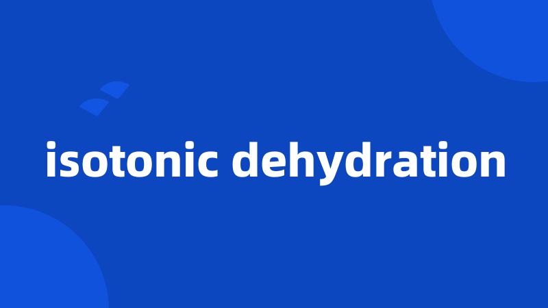 isotonic dehydration