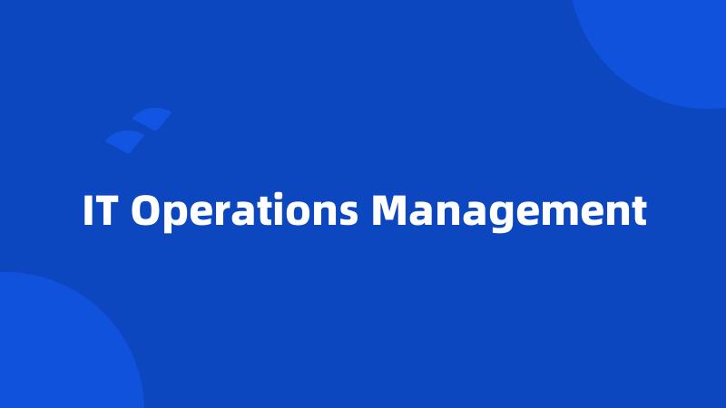 IT Operations Management